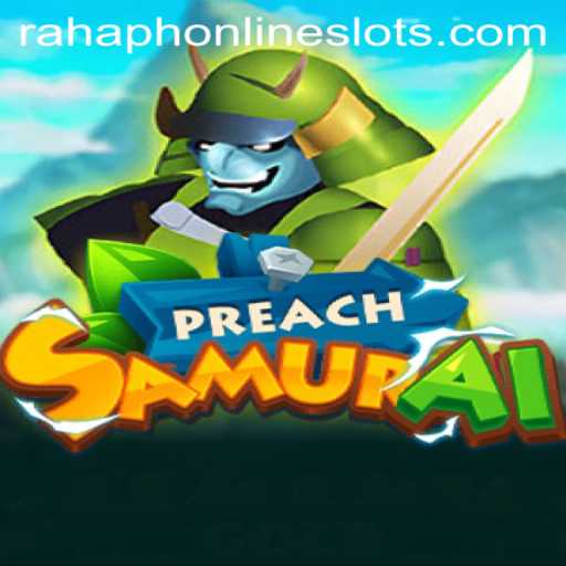 Unveiling PreachSamurai: Explore the Rahaph Quest